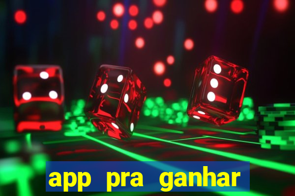 app pra ganhar dinheiro jogando